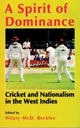 A Spirit of Dominance: Cricket and Nationalism in the West Indies
