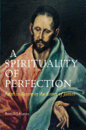 A Spirituality of Perfection: Faith in Action in the Letter of James