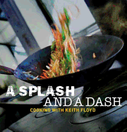 A Splash and a Dash: Cooking with Keith Floyd
