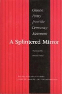 A Splintered Mirror: Chinese Poetry from the Democracy Movement