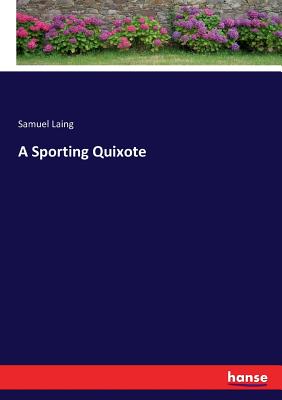 A Sporting Quixote - Laing, Samuel