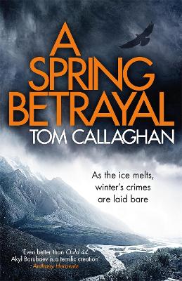 A Spring Betrayal: An Inspector Akyl Borubaev Thriller (2) - Callaghan, Tom