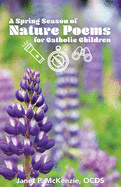 A Spring Season of Nature Poems for Catholic Children