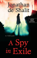 A Spy in Exile: A Thriller