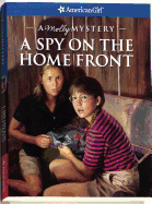 A Spy on the Home Front: A Molly Mystery