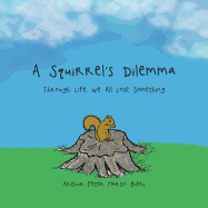 A Squirrel's Dilemma: Through Life, We All Lose Something
