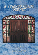 A Stained Glass Journey - Sawyer, Jillian