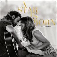 A Star is Born [Original Motion Picture Soundtrack] [Clean Version] - Lady Gaga/Bradley Cooper