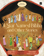 A Star Named Bibha And Other Stories: Timeless Biographies