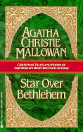 A Star Over Bethlehem and Other Stories - Christie, Agatha, and Mallowan, Agatha Christie