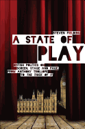 A State of Play: British Politics on Screen, Stage and Page, from Anthony Trollope to 'The Thick of It'