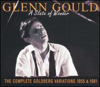 A State of Wonder: The Complete Goldberg Variations, 1955 & 1981 - Glenn Gould (piano)