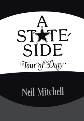 A Stateside Tour of Duty - Mitchell, Neil