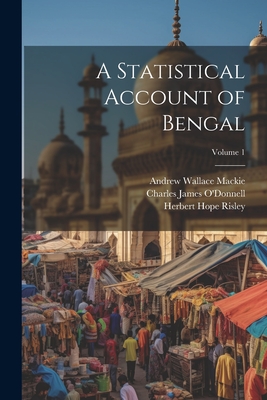 A Statistical Account of Bengal; Volume 1 - Hunter, William Wilson, and O'Donnell, Charles James, and Kisch, Hermann Michael