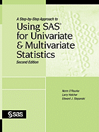 A Step-By-Step Approach to Using SAS for Univariate and Multivariate Statistics, Second Edition