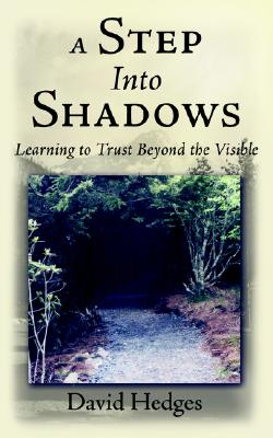 A Step Into Shadows: Learning to Trust Beyond the Visible - Hedges, David