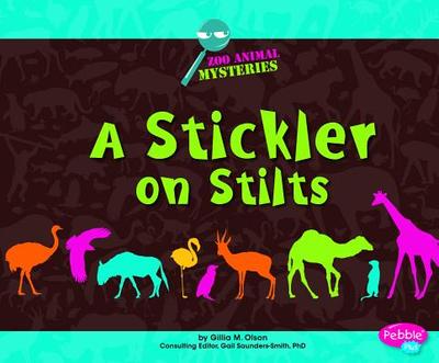 A Stickler on Stilts: A Zoo Animal Mystery - Olson, Gillia M