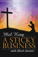 A Sticky Business and Short Stories