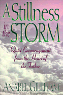 A Stilliness in the Storm: Quiet Encouragement for Difficult Times