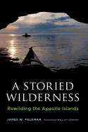 A Storied Wilderness: Rewilding the Apostle Islands