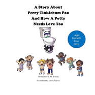 A Story About Perry Tinklebum Poo And How A Potty Needs Love Too: Extended Version