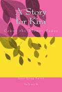 A Story for Kira: Count the Flower Power - Smith, Janet Lynn