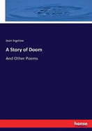 A Story of Doom: And Other Poems