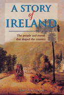 A Story of Ireland: The People and Events That Shaped the Country - McCormack, John