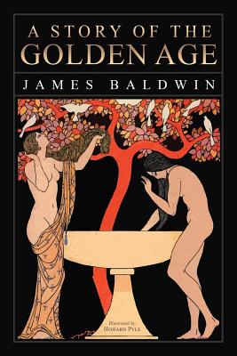A Story of the Golden Age - Baldwin, James