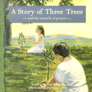 A Story of Three Trees: And the Miracle of Prayer - Robinson, Steven (As Told by)