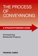 A Straightforward Guide To The Process Of Conveyancing: 4th Edition