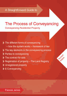 A Straightforward Guide To The Process Of Conveyancing: Revised Edition