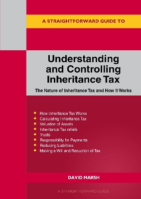 A Straightforward Guide to Understanding and Controlling Inheritance Tax: Revised Edition - 2023 - Marsh, David