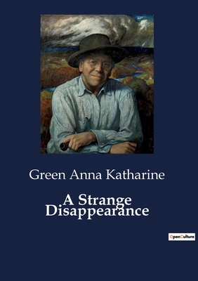 A Strange Disappearance - Anna Katharine, Green