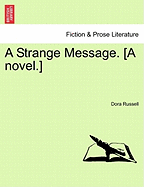 A Strange Message. [A Novel.]