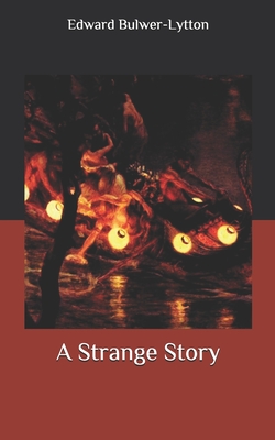 A Strange Story - Lytton, Edward Bulwer-