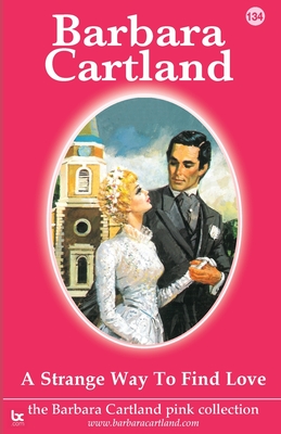 A Strange Way to Find Love - Cartland, Barbara