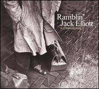 A Stranger Here - Ramblin' Jack Elliott