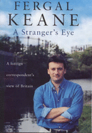 A Stranger's Eye: A Foreign Correspondent's View of Britain