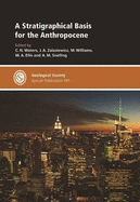 A Stratigraphical Basis for the Anthropocene - Waters, C. N. (Editor), and Zalasiewicz, Jan (Editor)