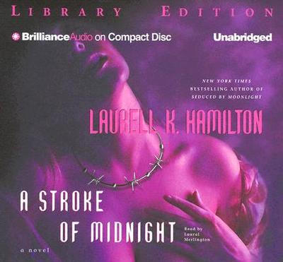 A Stroke of Midnight - Hamilton, Laurell K, and Merlington, Laural (Read by)