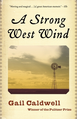 A Strong West Wind: A Memoir - Caldwell, Gail