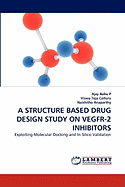 A Structure Based Drug Design Study on Vegfr-2 Inhibitors