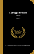 A Struggle for Fame: A Novel; Volume 1