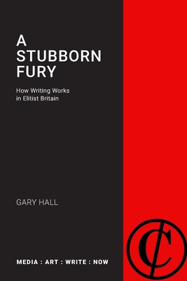 A Stubborn Fury: MEDIA: ART: WRITE: NOW - Hall, Gary