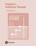 A Student Solutions Manual for Graphical Approach to College Algebra