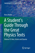 A Student's Guide Through the Great Physics Texts: Volume IV: Heat, Atoms and Quanta