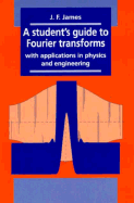 A Student's Guide to Fourier Transforms: With Applications in Physics and Engineering