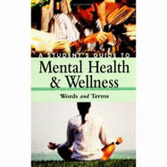 A Student's Guide to Mental Health & Wellness