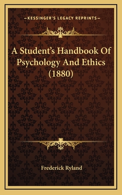 A Student's Handbook of Psychology and Ethics (1880) - Ryland, Frederick